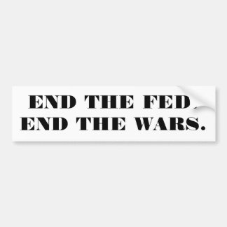 EIND DE FED. EIND DE WARS. BUMPERSTICKER