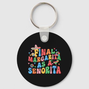 Eind Margarita Als Eén Senorita Bruidsploeg Vrijge Sleutelhanger
