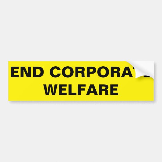EINDE CORPORATE WELFARE BUMPERSTICKER (Voorkant)