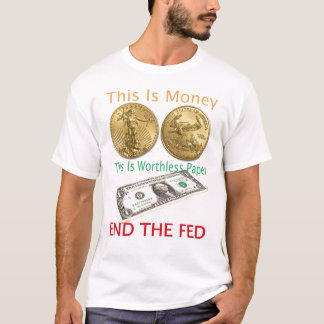 Einde Het FED goud is geld T-shirt
