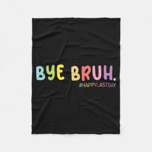 Einde schooljaar Happy Last Day Summer Bruh We O Fleece Deken