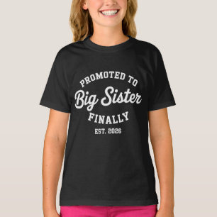 Eindelijk bevorderd tot grote zus 2026 Zwangerscha T-shirt