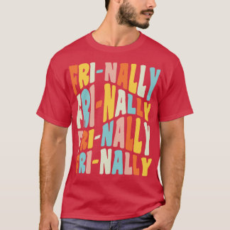 Eindelijk FriNally Grappig vrijdag leraar citaat T-shirt