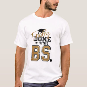 Eindelijk Klaar Met Deze BS Afstudeerders  T-shirt