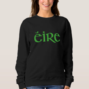 Éire Eire Gift Ireland Heritage Irish Ance Trui
