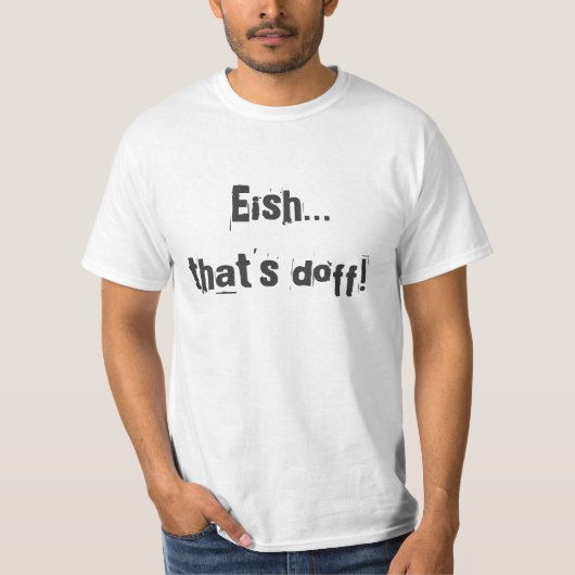 Eish dat is doff - RSA slang T-shirt (Voorkant)