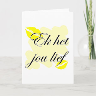 Ek het jou lief - Afrikaans - ik hou van je Feestdagen Kaart