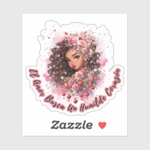 El Amor Busca un Humilde Corazon Linda Morenita Sticker