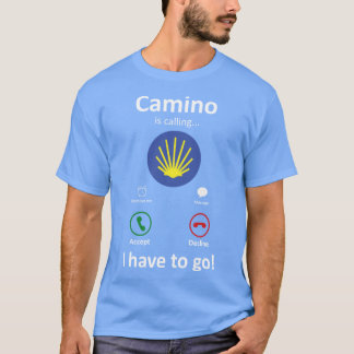 El Camino roept en ik moet de Camino lopen T-shirt