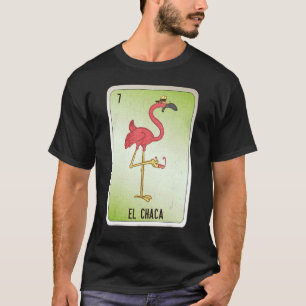 El Chaca Mexican Slang Lottery Bingo Cards T-shirt