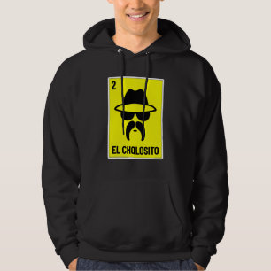 El Cholosito Mexican Lottery Chingon Chicano Chol Hoodie