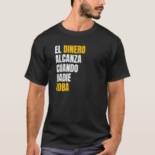 El Dinero Alcanza Cuando Nadie Roba, Nayib Bukele T-shirt