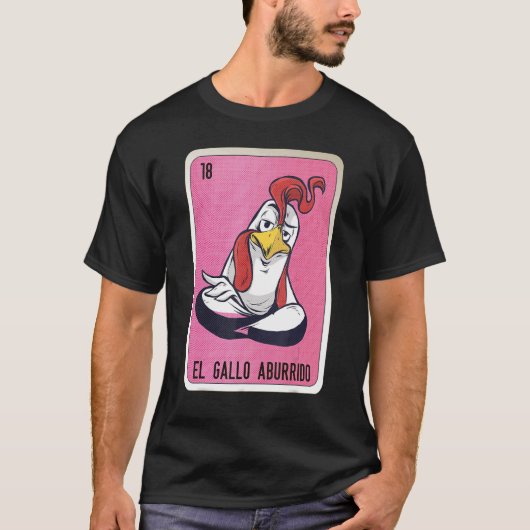 El Gallo aburrido Mexican Slang Lottery Bingo Kaar T-shirt (Voorkant)