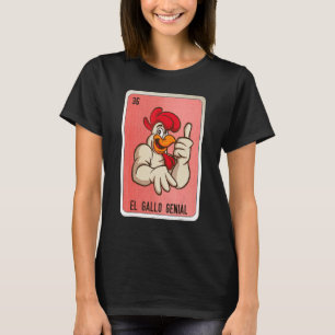 El Gallo Genial Mexican Slang Lottery Bingo Kaarte T-shirt