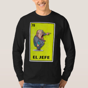 El Jefe Mexican Parody Lottery Crazy T-shirt