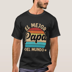 El Mejor Papá Del Mundo Retro  T-shirt
