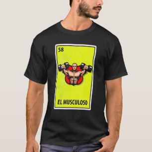 El Musculoso Mexican Parody Lottery 1 T-shirt