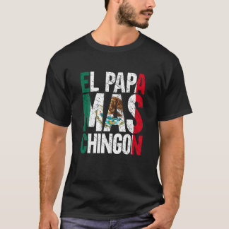 El Papa Mas Chingon Mexicaanse Opa Spaanse Vader T-shirt