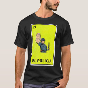 El Policia Mexican Parody Lottery T-shirt