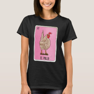 El Pollo Mexican Slang Lottery Bingo Kaarten T-shirt