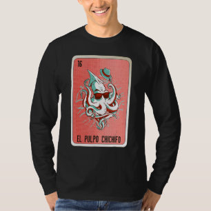 El Pulpo Chichifo Mexicaanse Slaag Lottery Bingo K T-shirt