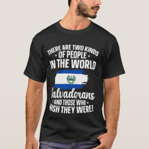 El Salvador vlaggen twee soorten mensen Salvadoraa T-shirt