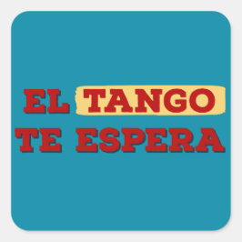 El Tango Te Espera - Tango wacht op u Vierkante Sticker