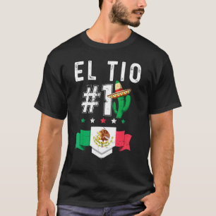 El Tio Numero 1 Camiseta Tio Mexican Uncl T-shirt