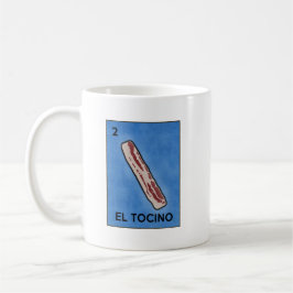 El Tocino Funny Mexican Lottery Bacon Koffiemok