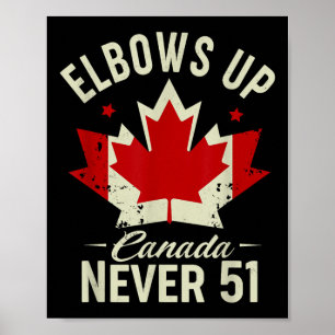Elbows Up Canada Never 51 Canada Vlag Stand Strong Poster