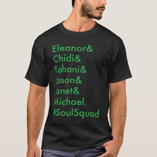Eleanor Chidi Tahani Jason Janet Michael SoulSquad T-shirt (Voorkant)