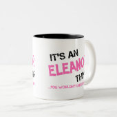 Eleanor ding dat je niet zou begrijpen tweekleurige koffiemok (Voorkant rechts)