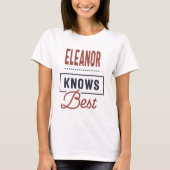 Eleanor Knows Best T-shirt (Voorkant)