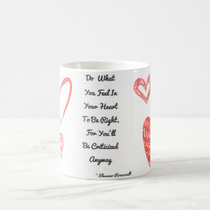 Eleanor Roosevelt font ce que vous aimez la tasse