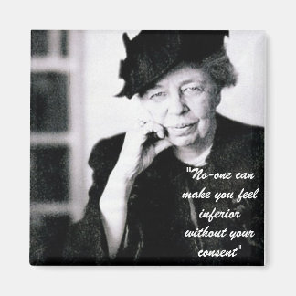 Eleanor Roosevelt - Niemand kan je het gevoel geve Magneet