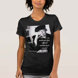 Eleanor Roosevelt - Niemand kan je het gevoel geve T-shirt