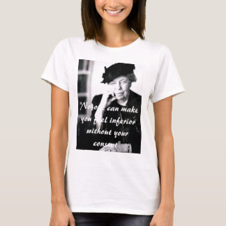 Eleanor Roosevelt - Niemand kan je het gevoel geve T-shirt