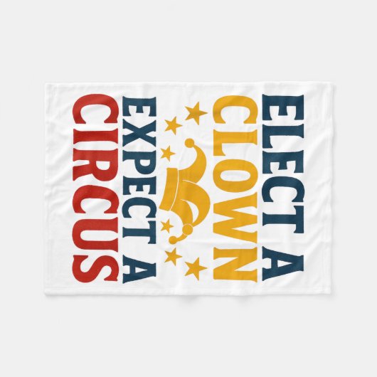 Elect A Clown Expect A Circus Fun Fleece Deken (Voorkant (Horizontaal))