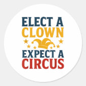 Elect A Clown Expect A Circus Fun Ronde Sticker (Voorkant)
