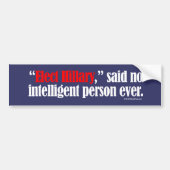 Elected Hillary zei dat geen intelligent persoon o Bumpersticker (Voorkant)
