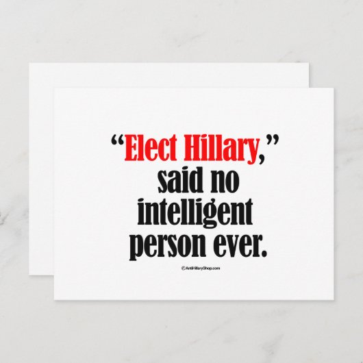 Elected Hillary zei dat geen intelligente persoon  Briefkaart (Voorkant / Achterkant)
