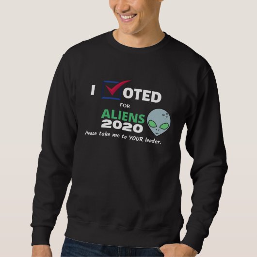 Election 2020 aliens  Take me to your leader Trui (Voorkant)