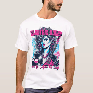 Electric Queen - Geboren om het podium te verleide T-shirt