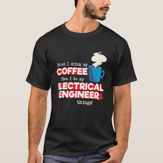 Electrical Engineer and Coffee   Appreciation T-shirt (Voorkant)
