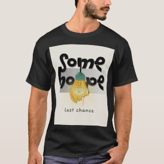 Electrical Engineer Hope: Last Chance Light Glow T-shirt