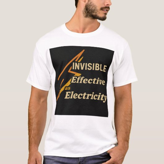 Electrical Engineer: Invisible, Effective T-shirt (Voorkant)