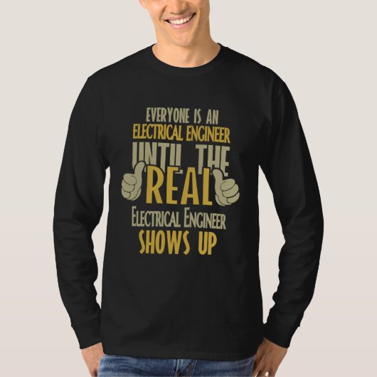 Electrical Engineer Until The Real One Shows Up T-shirt (Voorkant)
