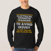 Electrical Engineer Warning To Avoid Injury Electr T-shirt (Voorkant)