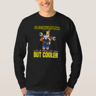 Electrician Mom Like A Regualr Mom But Cooler Prem T-shirt
