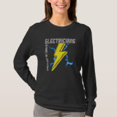 Electricians Always Keep You Turned On Electricit T-shirt (Voorkant)